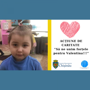 ACȚIUNE DE CARITATE ,,Să ne unim forțele pentru Valentina!!!”