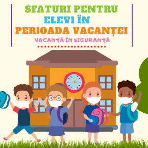 Sfaturi pentru elevi în perioada vacanței