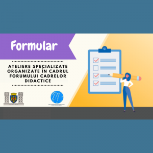 Ateliere specializate organizate în cadrul Forumului cadrelor didactice