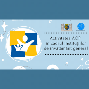 Activitatea AOP în cadrul instituțiilor de învățământ general