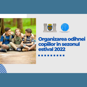 Organizarea întremării și odihnei elevilor în vara anului 2022