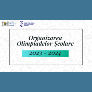 Organizarea olimpiadelor școlare 2023-2024