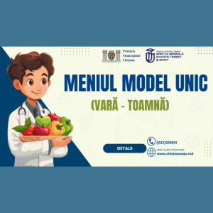 Implementarea Meniului model unic în instituțiile de educație timpurie din municipiul Chișinău