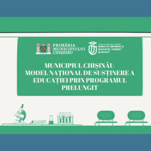 Municipiul Chișinău – model național de susținere a educației prin programul prelungit