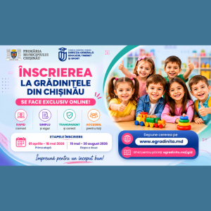 ÎNSCRIEREA LA GRĂDINIȚELE DIN CHIȘINĂU SE FACE EXCLUSIV ONLINE